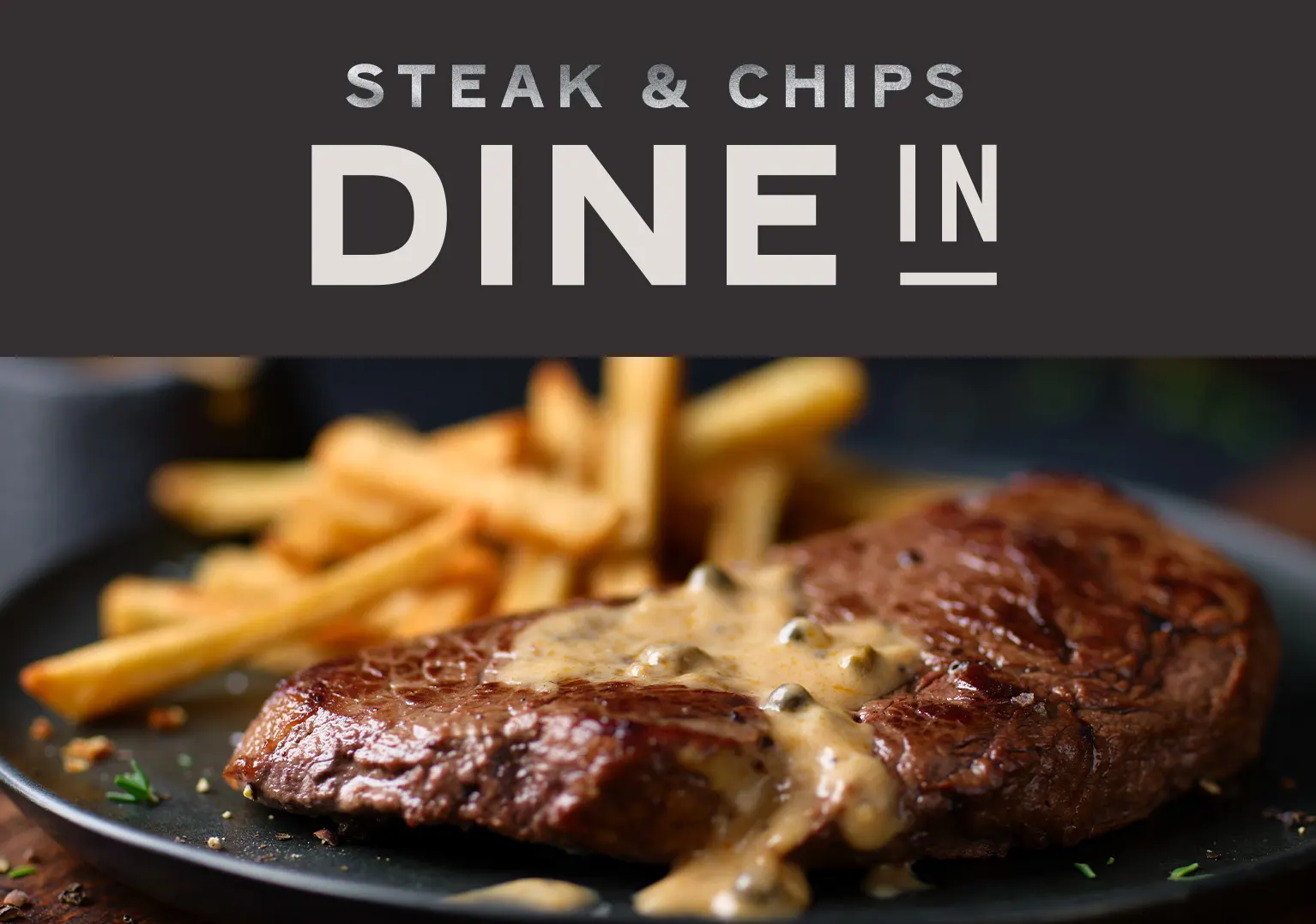 Steak and Chips Dine In 