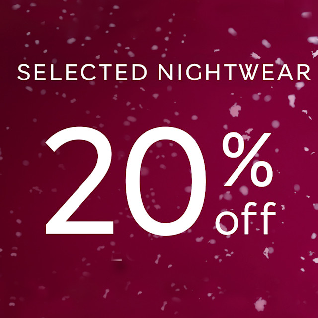 IE - P - [GNav Offers] - 20% off selected Nightwear - 05/12/2024