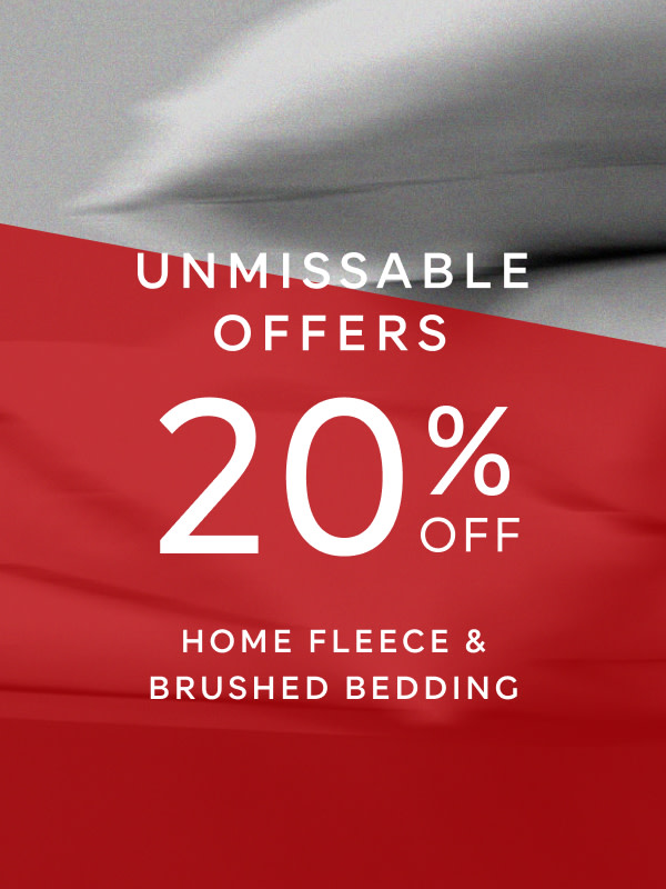 P-OFFERS- Top offers  - 20% off Home Fleece & Brushed Bedding