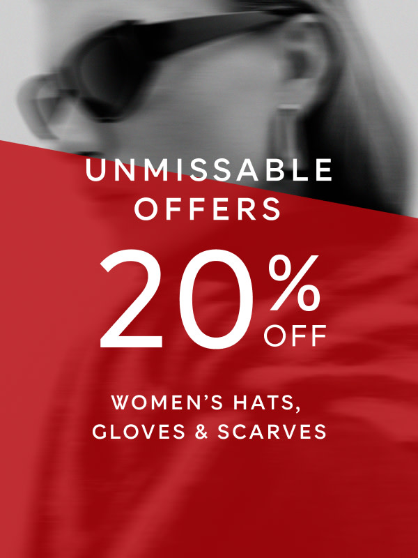 P-OFFERS- Top offers  - 20% off Women’s Hats Gloves Scarves