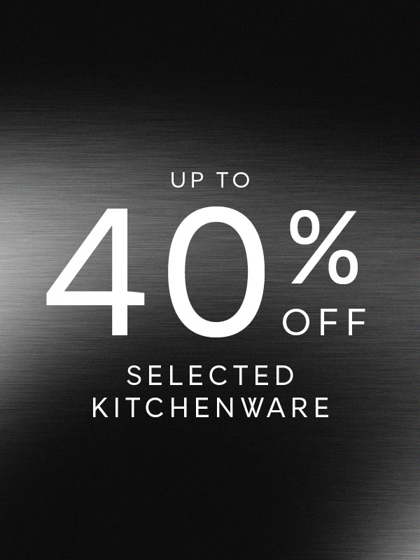 Up to 40% off selected Kitchenware