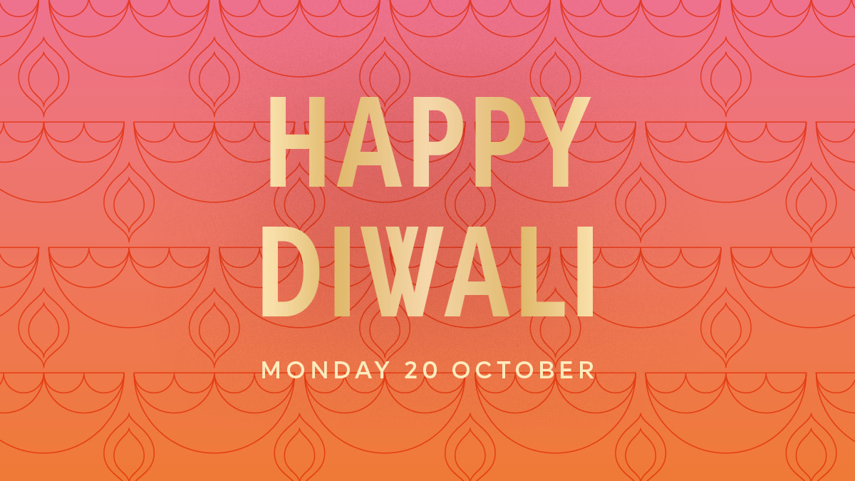 happy diwali- Monday 20th Oct