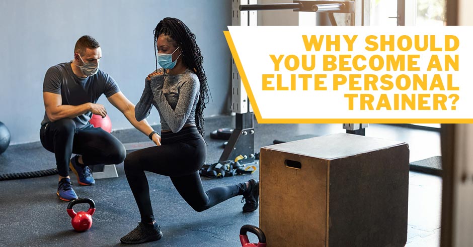 Why Should You Become An Elite Personal Trainer Issa 8357