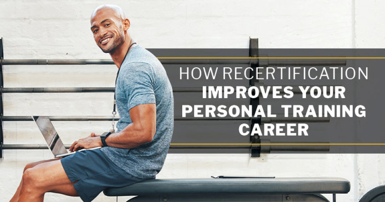 7 Ways Recertification Improves Your Personal Training Career | ISSA