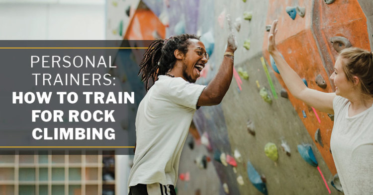 excuus Incubus schrijven Personal Trainers: How to Train for Rock Climbing | ISSA