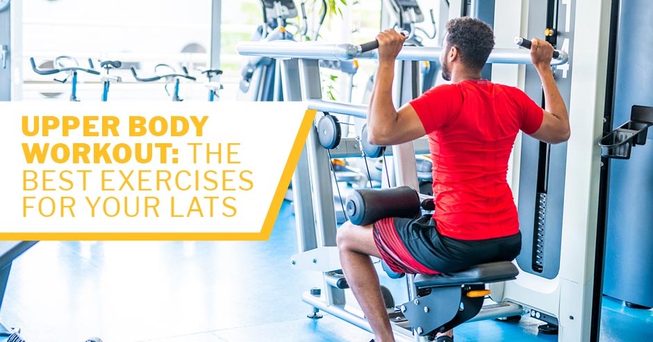ISSA, International Sports Sciences Association, Certified Personal Trainer, ISSAonline, Upper Body Workout: The Best Exercises for Your Lats