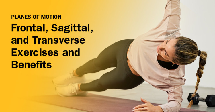 ISSA, International Sports Sciences Association, Certified Personal Trainer, ISSAonline, Planes of Motion: Fontal, Sagittal, & Transverse Exercises and Benefits