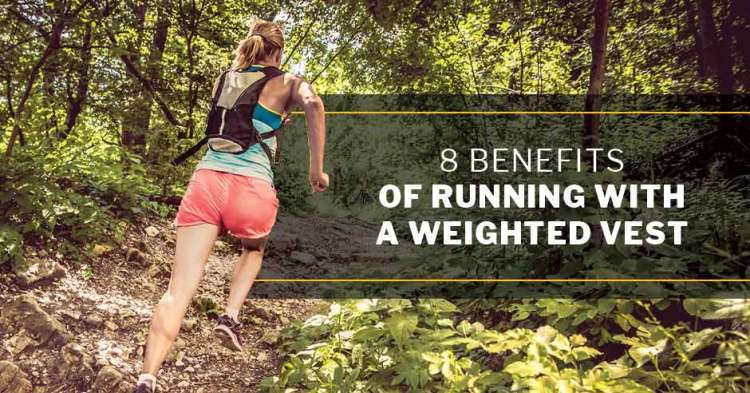 ISSA, International Sports Sciences Association, Certified Personal Trainer, ISSAonline, 8 Benefits of Running with a Weighted Vest
