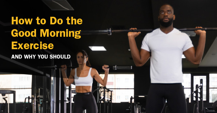 ISSA, International Sports Sciences Association, Certified Personal Trainer, ISSAonline, How to Do the Good Morning Exercise—And Why You Should