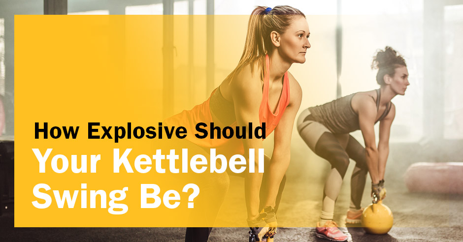 How Explosive Kettlebell Swing Be? | ISSA