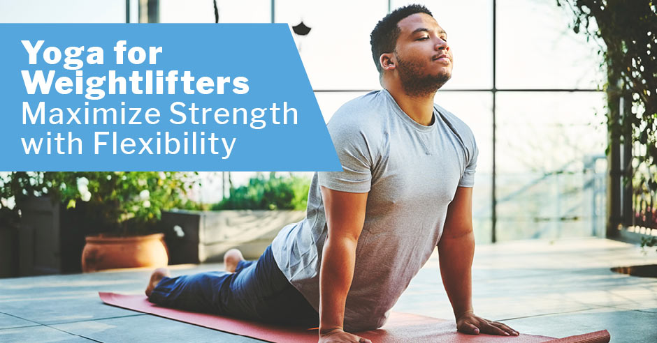 ISSA, International Sports Sciences Association, Certified Personal Trainer, ISSAonline, Yoga, weightlifters, Yoga for Weightlifters: Maximize Strength with Flexibility 