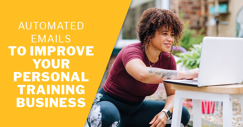 Automated Emails to Improve Your Personal Training Business | ISSA