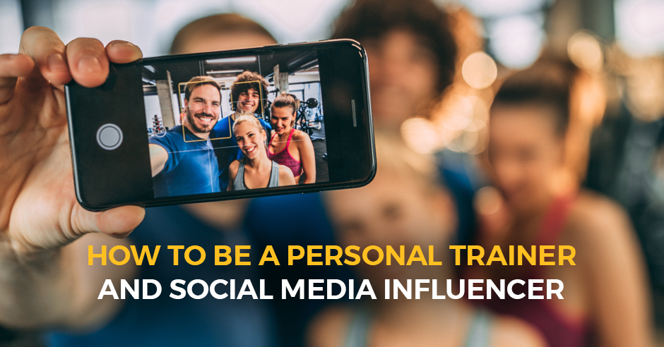 How to Be a Personal Trainer and a Social Media Influencer