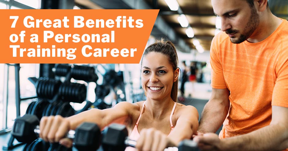 7 Great Benefits of a Personal Training Career