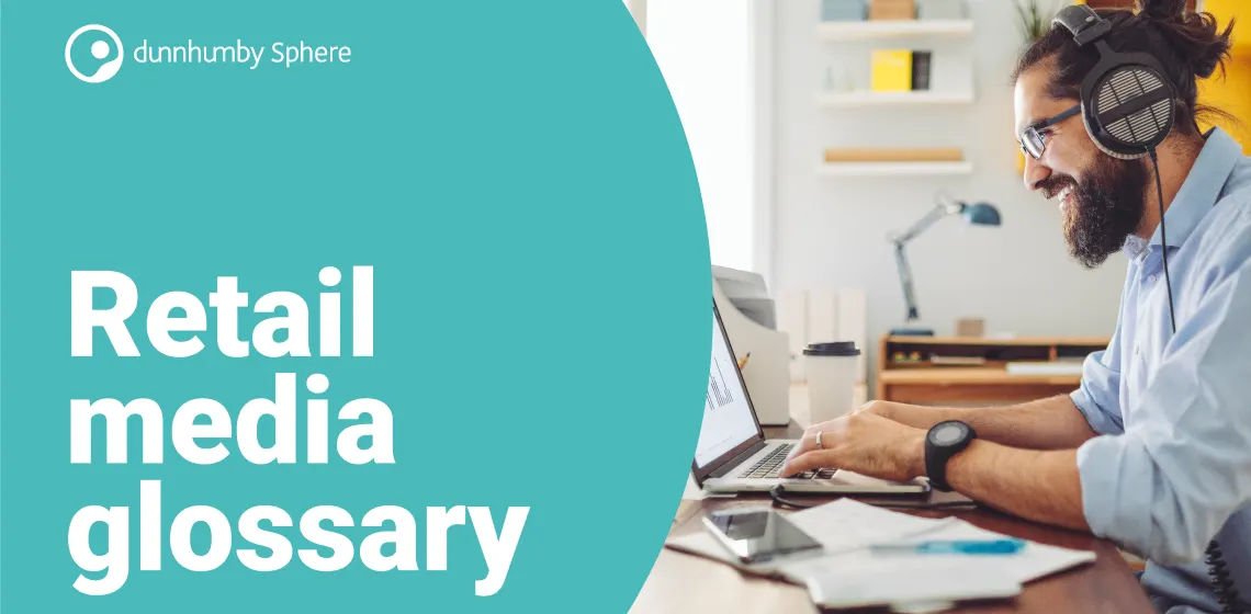 The dunnhumby Retail Media glossary