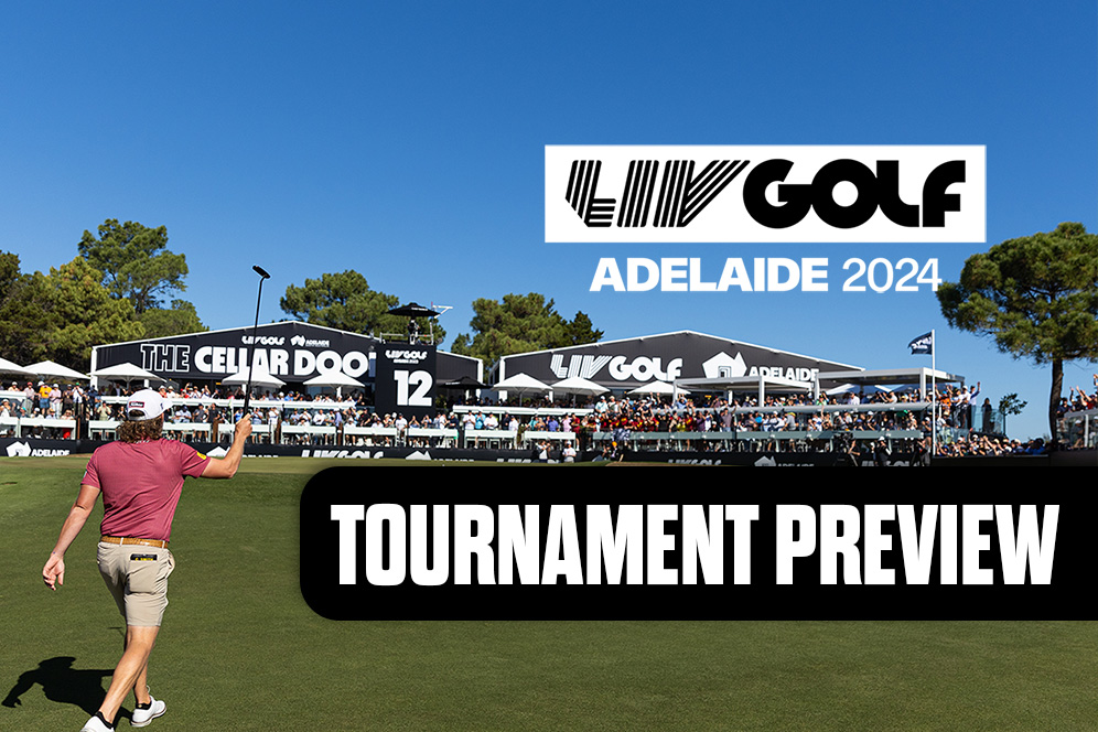 ADELAIDE PREVIEW: LIV GOLF RETURNS TO THE WILD COUNTRY