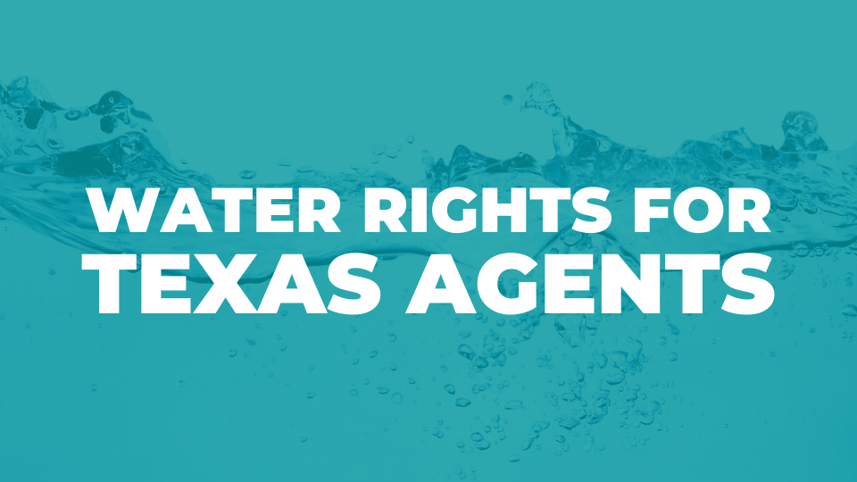 Water Rights for Texas Agents: The Basics