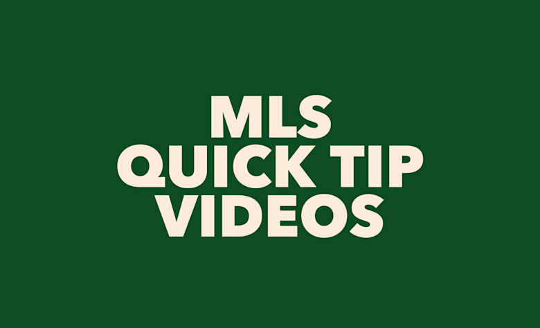 MLS Quick Tips Videos