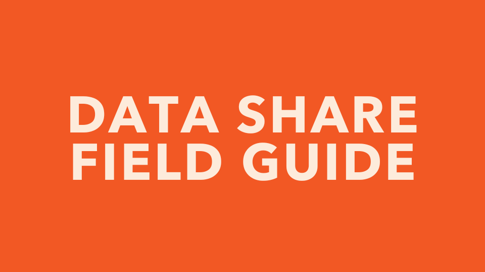 Data Share Field Guide