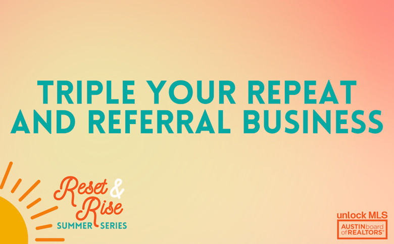 Triple Your Repeat and Referral Business