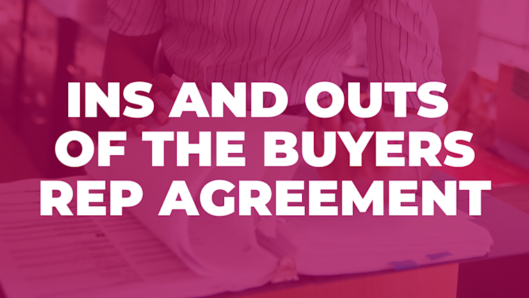 Ins and Outs of The Buyer Rep Agreement