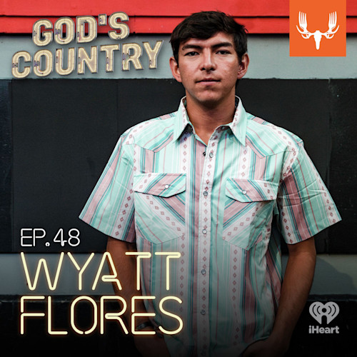 Man in striped western shirt with overlay text "GOD'S COUNTRY" and "EP.48 WYATT FLORES"