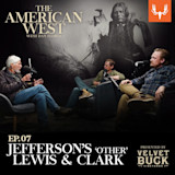 Ep. 07: Jefferson’s "Other" Lewis & Clark