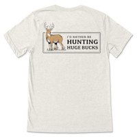Rather Be Hunting Huge Bucks T-Shirt