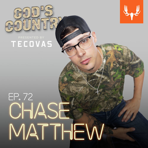 Man in camo shirt and backward cap leans forward; text: GOD'S COUNTRY, PRESENTED BY TECOVAS, EP.72 CHASE MATTHEW