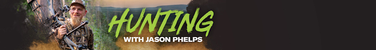 Hunting With Jason Phelps