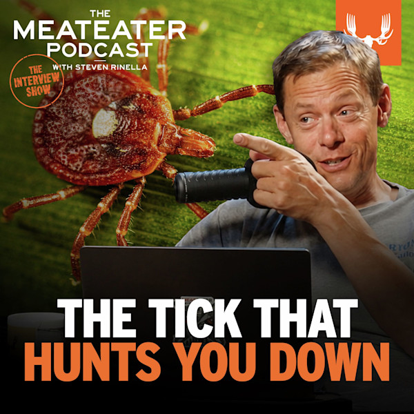 Steven Rinella pointing at enlarged tick; overlay text: THE MEATEATER PODCAST; THE TICK THAT HUNTS YOU DOWN