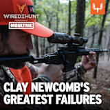 Hunter aiming rifle through scope in woods; overlay text WIRED TO HUNT; title CLAY NEWCOMB'S GREATEST FAILURES