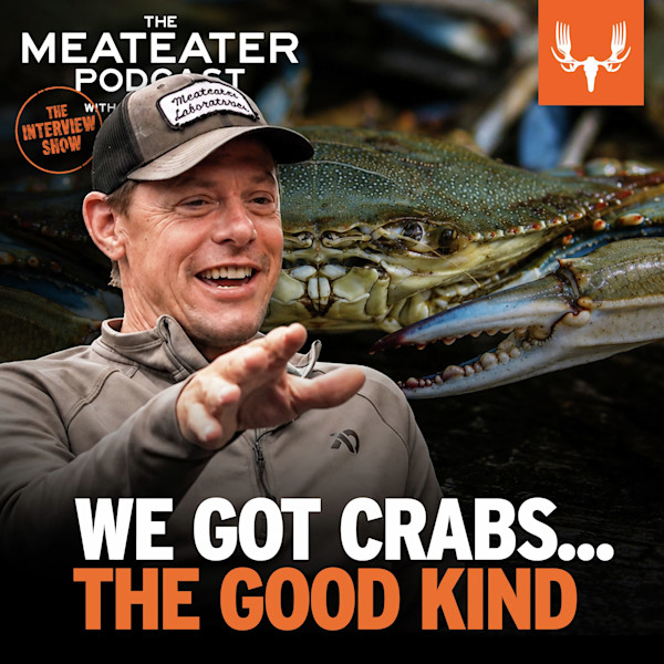 THE MEATEATER PODCAST — man in trucker hat pointing before giant crab; text "WE GOT CRABS... THE GOOD KIND"