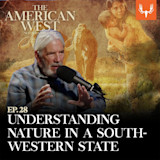 THE AMERICAN WEST — EP. 28 UNDERSTANDING NATURE IN A SOUTH-WESTERN STATE; man with white hair speaking into microphone