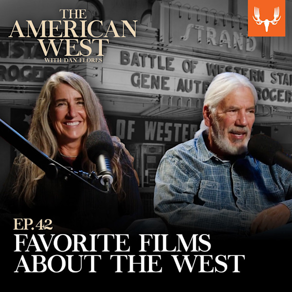 THE AMERICAN WEST; EP.42 FAVORITE FILMS ABOUT THE WEST — two hosts at microphones