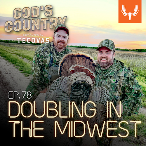 Ep. 78: Doubling in the Midwest and a Tennessee Turkey Season Recap