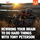 Man in camo using binoculars at sunset; overlay text "REWIRING YOUR BRAIN TO DO HARD THINGS WITH TONY PETERSON"
