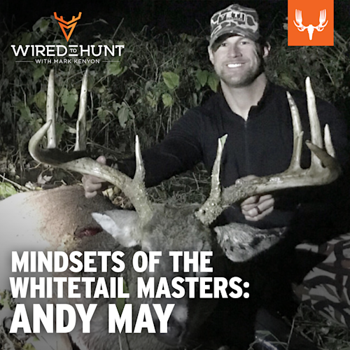 Ep. 805: Mindsets of the Whitetail Masters: Andy May