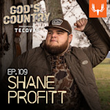 Ep. 109: Deer Sausage, Where I Find God, and Mowing Ditches with Shane Profitt