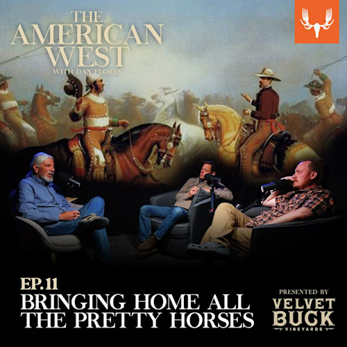 Ep. 11: Bringing Home All the Pretty Horses