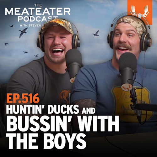 Two men with headphones at microphones; text: THE MEATEATER PODCAST; EP.516 HUNTIN' DUCKS AND BUSSIN' WITH THE BOYS