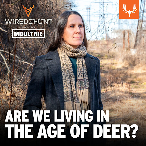 Woman in field with text "WIRED TO HUNT presented by MOULTRIE" and "ARE WE LIVING IN THE AGE OF DEER?"