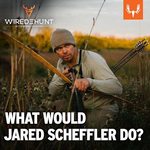 WHAT WOULD JARED SCHEFFLER DO? Man kneeling in grass with longbow; WIRED TO HUNT logo