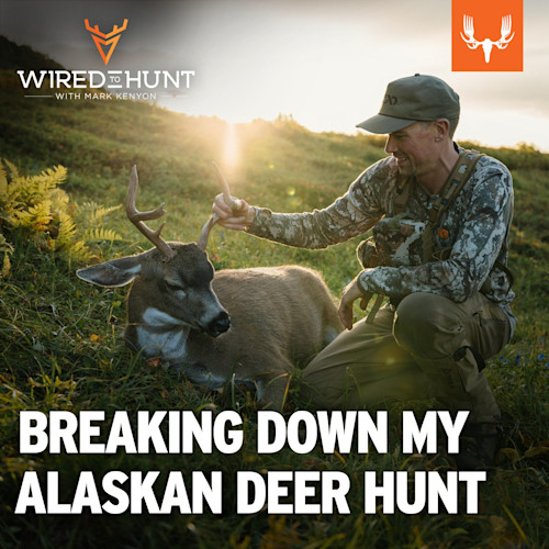Ep. 820: Breaking Down My Alaskan Deer Hunt