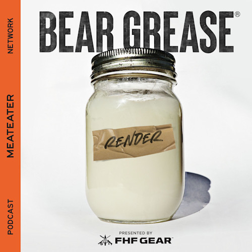 BEAR GREASE title above mason jar labeled 'RENDER'. Orange sidebar: MEATEATER PODCAST. Presented by FHF GEAR.