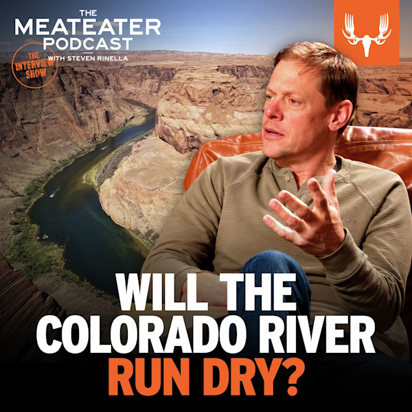 Meateater Podcast WITH STEVEN RINELLA WILL THE COLORADO RIVER RUN DRY? man gesturing over Colorado River canyon