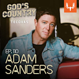 Ep. 110: Winning CBS "The Road", Deer Stories, and 90's Country with Adam Sanders