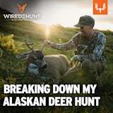 Ep. 820: Breaking Down My Alaskan Deer Hunt