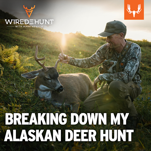 Ep. 820: Breaking Down My Alaskan Deer Hunt