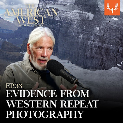 THE AMERICAN WEST with Dan Flores — EP.33 EVIDENCE FROM WESTERN REPEAT PHOTOGRAPHY; older man speaking into mic